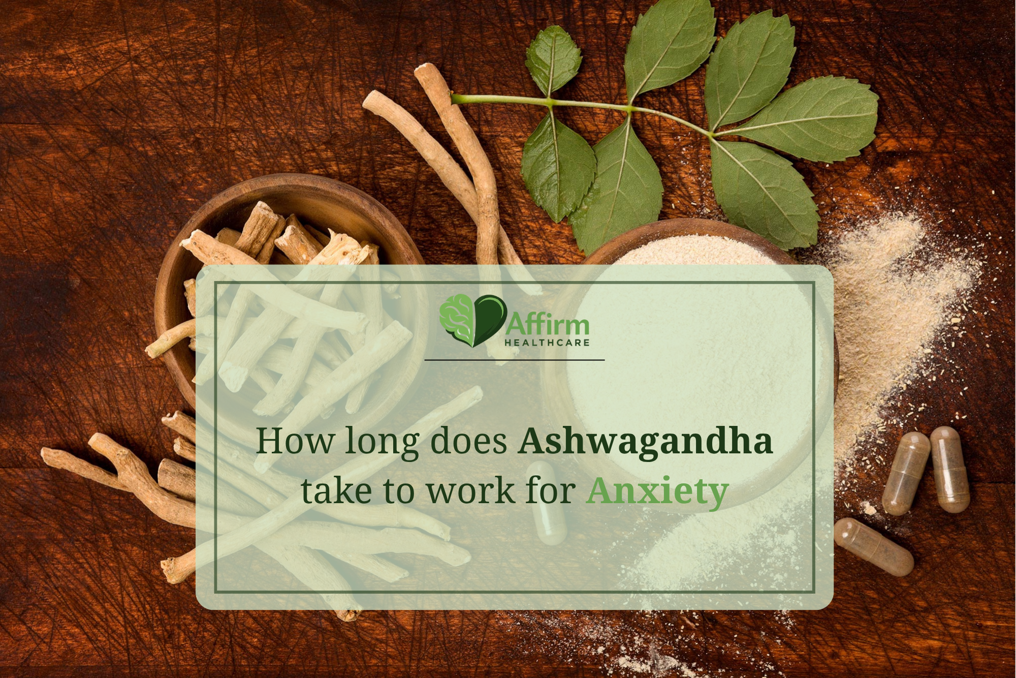 How Long Does Ashwagandha Take to Work for Anxiety